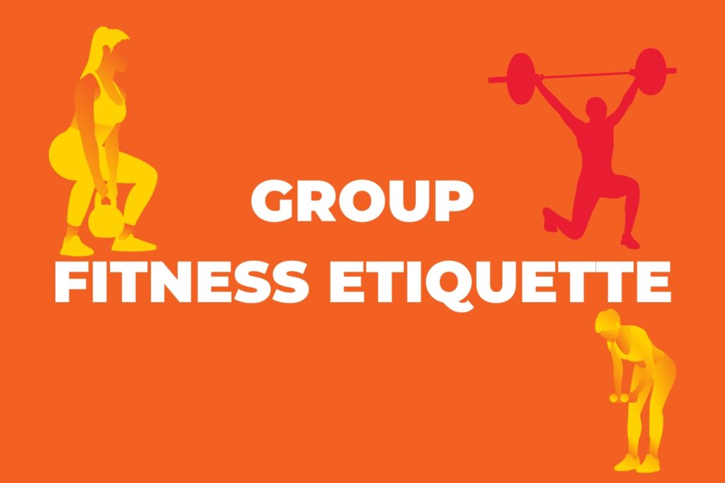Group Fitness Etiquette