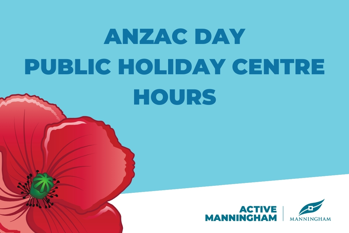 Centre Hours during Anzac Day Public Holiday - Active Manningham